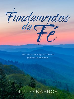 cover image of Fundamentos da Fé: Tesouros teológicos de um pastor de ovelhas.